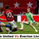man united vs everton live