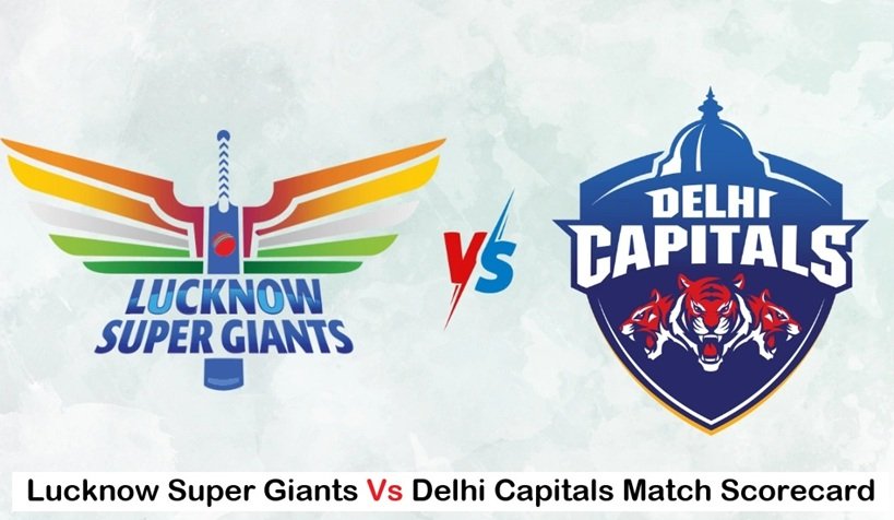 Lucknow Super Giants vs Delhi Capitals Match Scorecard