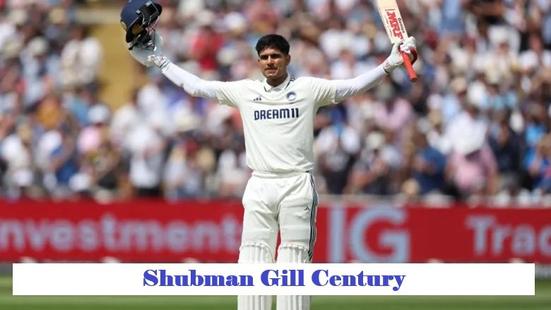Shubman Gill Century
