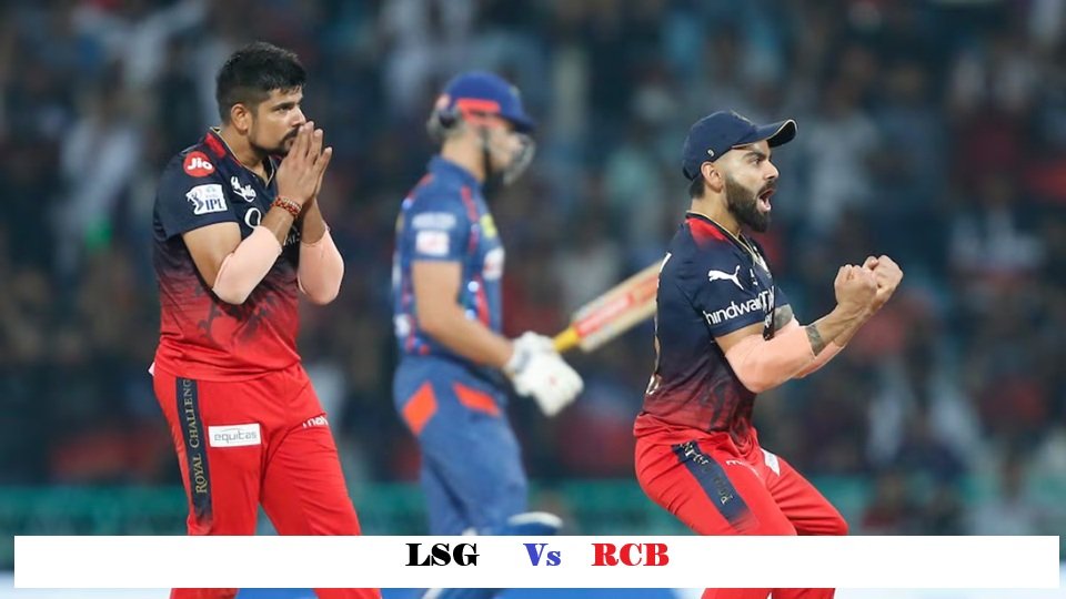 Lucknow Super Giants vs Royal Challengers Bengaluru