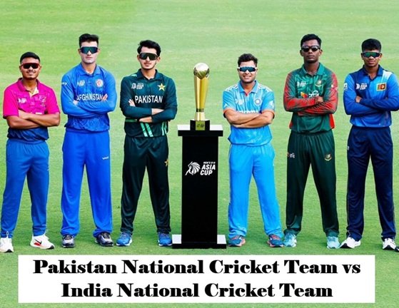 Pakistan National Cricket Team vs India National Cricket Team
