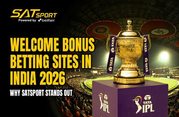 Welcome Bonus Betting Sites in India 2026: Why Satsport Stands Out